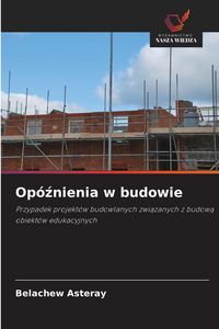 Produktbild: Op&oacute;&iquest;nienia w budowie