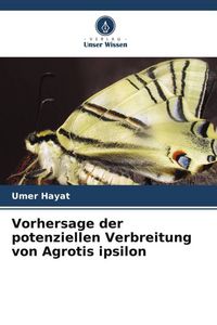 Produktbild: Vorhersage der potenziellen Verbreitung von Agrotis ipsilon