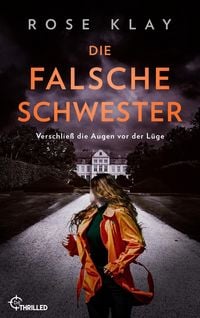Produktbild: Die falsche Schwester - Verschlie&szlig; die Augen vor der L&uuml;ge
