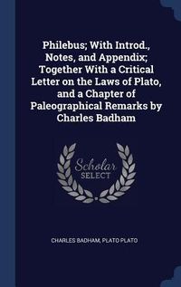 Produktbild: Philebus; With Introd., Notes, and Appendix; Together With a Critical Letter on the Laws of Plato, and a Chapter of Paleographical Remarks by Charles