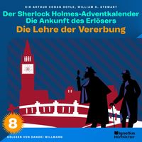 Produktbild: Die Lehre der Vererbung (Der Sherlock Holmes-Adventkalender: Die Ankunft des Erl&ouml;sers, Folge 8)