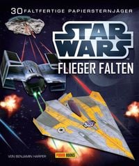 Produktbild: STAR WARS Flieger falten: 30 faltfertige Papiersternj&auml;ger