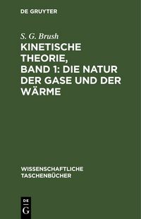 Produktbild: Kinetische Theorie, Band 1: Die Natur der Gase und der W&auml;rme