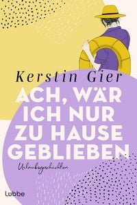 Produktbild: Ach, w&auml;r ich nur zu Hause geblieben