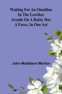 Produktbild: Waiting for an Omnibus in the Lowther Arcade on a Rainy Day