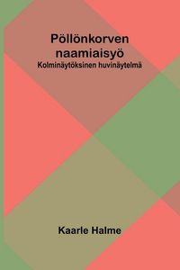 Produktbild: P&ouml;ll&ouml;nkorven naamiaisy&ouml;