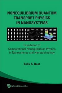 Produktbild: Nonequilibrium Quantum Transport Physics in Nanosystems: Foundation of Computational Nonequilibrium Physics in Nanoscience and Nanotechnology