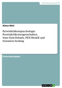 Produktbild: Pers&ouml;nlichkeitspsychologie. Pers&ouml;nlichkeitseigenschaften, State-Trait-Debatte, PEN-Modell und Sensation Seeking