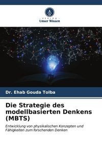 Produktbild: Die Strategie des modellbasierten Denkens (MBTS)