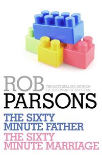 Produktbild: Rob Parsons: The Sixty Minute Father, The Sixty Minute Marriage