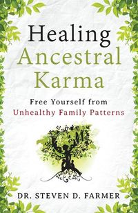 Bild vom Artikel Healing Ancestral Karma: Free Yourself from Unhealthy Family Patterns vom Autor Dr Steven Farmer