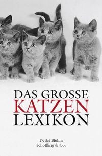 Produktbild: Das gro&szlig;e Katzenlexikon. Geschichte, Verhalten und Kultur von A-Z (Gebundene Ausgabe)