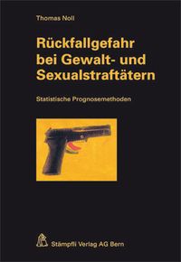 Produktbild: R&uuml;ckfallgefahr bei Gewalt- und Sexualstraft&auml;tern