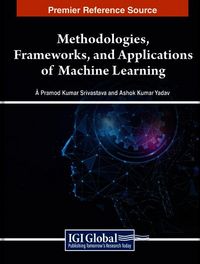 Produktbild: Methodologies, Frameworks, and Applications of Machine Learning