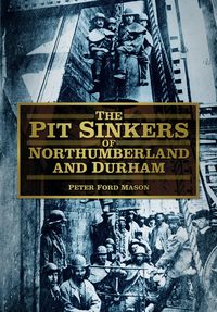 Produktbild: The Pit Sinkers of Northumberland and Durham