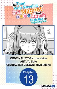 Produktbild: The Teen Web Novelist is a Girl Magnet: Now My Crush Feels Bad for Rejecting Me! #013