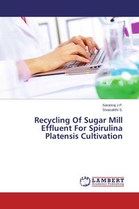 Produktbild: Recycling Of Sugar Mill Effluent For Spirulina Platensis Cultivation