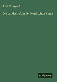 Produktbild: Die Landschaft in der Nordischen Kunst