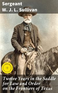 Produktbild: Twelve Years in the Saddle for Law and Order on the Frontiers of Texas