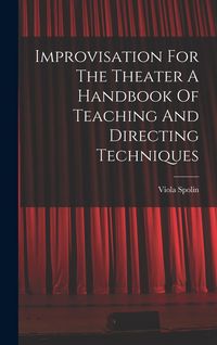 Produktbild: Improvisation For The Theater A Handbook Of Teaching And Directing Techniques