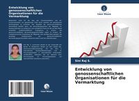 Produktbild: Entwicklung von genossenschaftlichen Organisationen f&uuml;r die Vermarktung