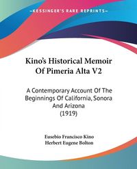 Produktbild: Kino's Historical Memoir Of Pimeria Alta V2