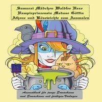 Produktbild: Samurai M&auml;dchen Waldfee Hexe Vampirprinzessin Meduse G&ouml;ttin Athene und B&ouml;sewichte zum Ausmalen