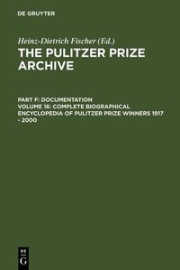 Produktbild: Complete Biographical Encyclopedia of Pulitzer Prize Winners 1917 - 2000