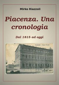 Produktbild: Piacenza. Una cronologia Dal 1815 ad oggi
