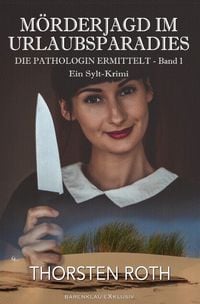 Produktbild: Die Pathologin ermittelt, Band 1: M&ouml;rderjagd im Urlaubsparadies &ndash; Ein Sylt-Krimi