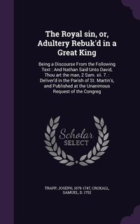 Produktbild: The Royal sin, or, Adultery Rebuk'd in a Great King