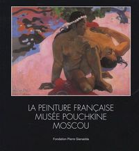 Produktbild: La peinture fran&ccedil;aise, Mus&eacute;e Pouchkine, Moscou
