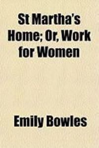 Produktbild: St Martha's Home; Or, Work for Women