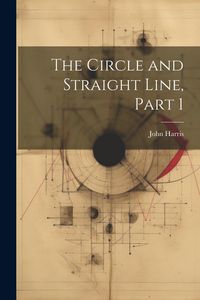 Produktbild: The Circle and Straight Line, Part 1