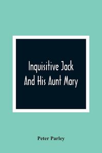 Produktbild: Inquisitive Jack And His Aunt Mary