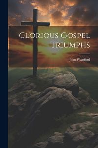 Produktbild: Glorious Gospel Triumphs