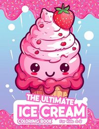 Produktbild: The Ultimate Ice Cream Coloring Book For Kids 4-8