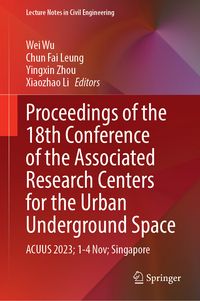 Produktbild: Proceedings of the 18th Conference of the Associated Research Centers for the Urban Underground Space