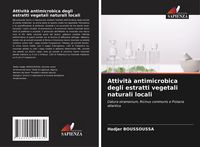 Produktbild: Attivit&agrave; antimicrobica degli estratti vegetali naturali locali