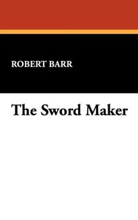 Bild vom Artikel The Sword Maker vom Autor Robert Barr