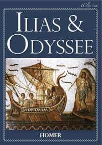 Produktbild: Ilias & Odyssee (Vollst&auml;ndige deutsche Ausgabe, speziell f&uuml;r elektronische Leseger&auml;te)