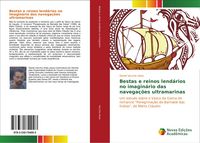 Produktbild: Bestas e reinos lend&aacute;rios no imagin&aacute;rio das navega&ccedil;&otilde;es ultramarinas