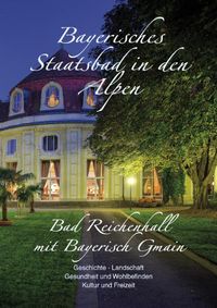 Produktbild: Bayerisches Staatsbad in den Alpen - Bad Reichenhall mit Bayerisch Gmain