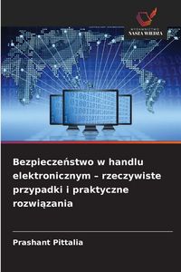 Produktbild: Bezpiecze&iquest;stwo w handlu elektronicznym - rzeczywiste przypadki i praktyczne rozwi&iquest;zania