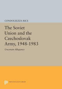 Produktbild: The Soviet Union and the Czechoslovak Army, 1948-1983