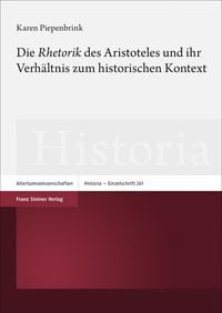 Bild vom Artikel Die "Rhetorik" des Aristoteles und ihr Verhältnis zum historischen Kontext vom Autor Karen Piepenbrink