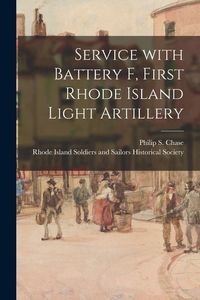 Produktbild: Service With Battery F, First Rhode Island Light Artillery