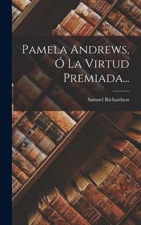 Produktbild: Pamela Andrews, &Oacute; La Virtud Premiada...