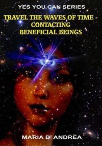 Produktbild: Travel The Waves of Time: Contacting Beneficial Beings