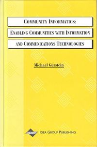 Produktbild: Community Informatics: Enabling Communities with Information and Communications Technologies